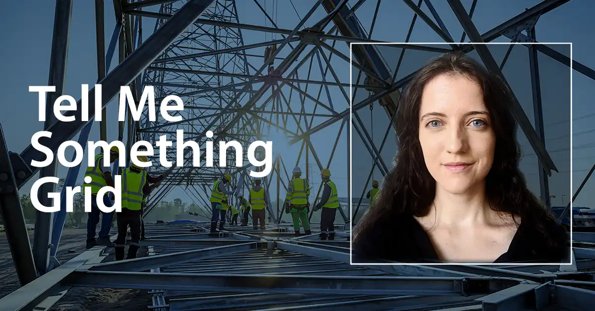 20260623-from-mine-to-megawatt-how-nlr-is-securing-critical-mineral-supply-chains-for-power-grid-inskeep Image of workers building energy infrastructure with headshot of a woman overlay and text “Tell Me Something Grid”